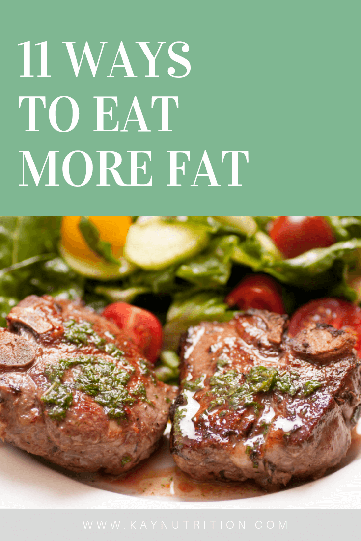 11 Ways to Eat More Fat