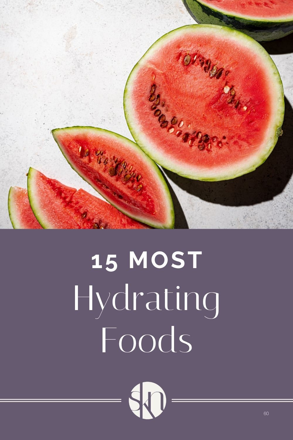 15 of the Most Hydrating Foods - Stephanie Kay Nutrition