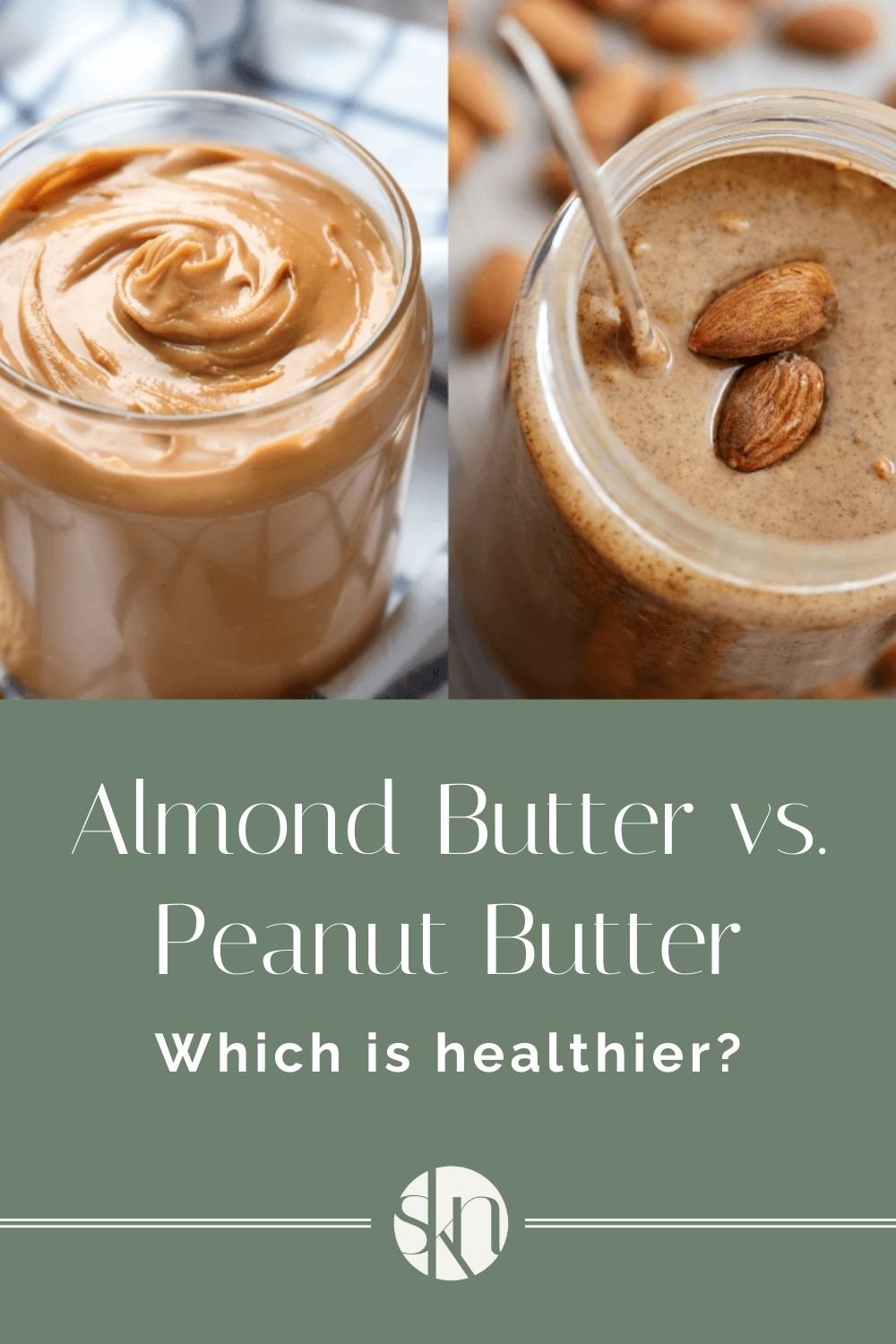 Almond Butter vs Peanut Butter Which is Healthier? Kay Nutrition